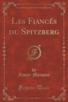 Les Fiances Du Spitzberg (Classic Reprint)