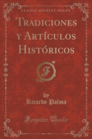 Tradiciones y Articulos Historicos (Classic Reprint)