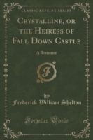 Crystalline, or the Heiress of Fall Down Castle