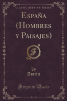 Espana (Hombres y Paisajes) (Classic Reprint)