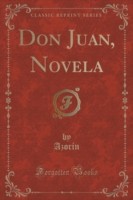 Don Juan, Novela (Classic Reprint)