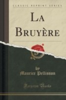 Bruyere (Classic Reprint)