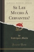 Se Lee Mucho a Cervantes? (Classic Reprint)