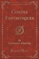 Contes Fantastiques (Classic Reprint)