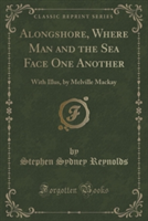 Alongshore, Where Man and the Sea Face One Another