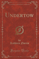 Undertow (Classic Reprint)