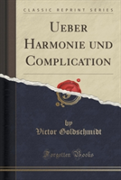 Ueber Harmonie Und Complication (Classic Reprint)