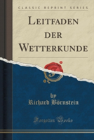 Leitfaden Der Wetterkunde (Classic Reprint)