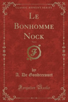 Bonhomme Nock, Vol. 6 (Classic Reprint)