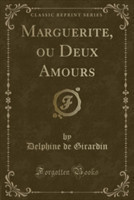 Marguerite, Ou Deux Amours (Classic Reprint)