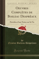 Oeuvres Completes de Boileau Despreaux, Vol. 3
