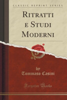 Ritratti E Studi Moderni (Classic Reprint)
