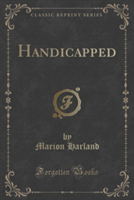 Handicapped (Classic Reprint)