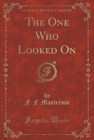 One Who Looked on (Classic Reprint)