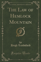 Law of Hemlock Mountain (Classic Reprint)