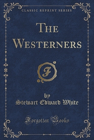 Westerners (Classic Reprint)