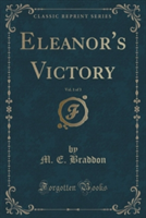 Eleanor's Victory, Vol. 1 of 3 (Classic Reprint)