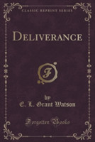 Deliverance (Classic Reprint)