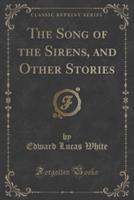 Song of the Sirens, and Other Stories (Classic Reprint)