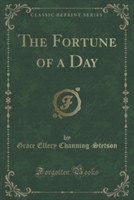 Fortune of a Day (Classic Reprint)