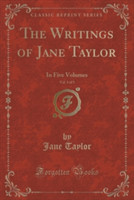 Writings of Jane Taylor, Vol. 5 of 5