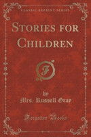 Stories for Children (Classic Reprint)