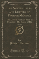 Novels, Tales, and Letters of Prosper Merimee, Vol. 4 of 8