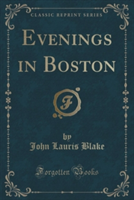 Evenings in Boston (Classic Reprint)