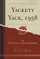 Yackety Yack, 1958 (Classic Reprint)