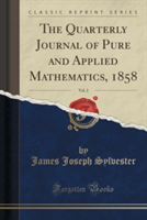 Quarterly Journal of Pure and Applied Mathematics, 1858, Vol. 2 (Classic Reprint)