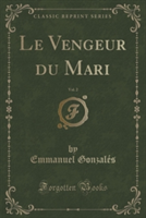 Vengeur Du Mari, Vol. 2 (Classic Reprint)