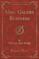 Mrs. Galers Business (Classic Reprint)