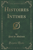 Histoires Intimes (Classic Reprint)