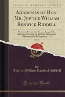Addresses of Hon. Mr. Justice William Renwick Riddell, Vol. 10