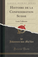 Histoire de La Confe de Ration Suisse, Vol. 11