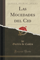 Las Mocedades del Cid (Classic Reprint)