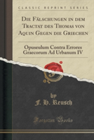 Falschungen in Dem Tractat Des Thomas Von Aquin Gegen Die Griechen