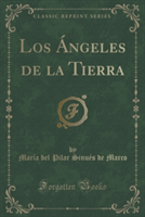 Angeles de La Tierra (Classic Reprint)