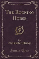 Rocking Horse (Classic Reprint)