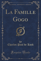 Famille Gogo, Vol. 1 (Classic Reprint)