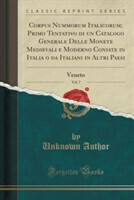 Corpus Nummorum Italicorum; Primo Tentativo Di Un Catalogo Generale Delle Monete Medievali E Moderno Coniate in Italia O Da Italiani in Altri Paesi, Vol. 7