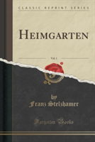 Heimgarten, Vol. 1 (Classic Reprint)