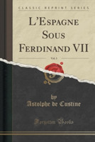 L'Espagne Sous Ferdinand VII, Vol. 3 (Classic Reprint)