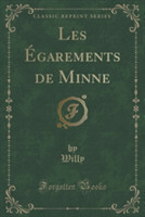 Les Egarements de Minne (Classic Reprint)