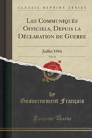 Les Communiques Officiels, Depuis La Declaration de Guerre, Vol. 21