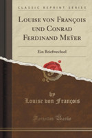 Louise Von Francois Und Conrad Ferdinand Meyer