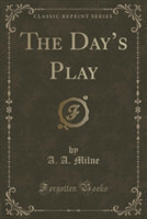 Day's Play (Classic Reprint)