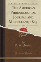 American Phrenological Journal and Miscellany, 1843, Vol. 5 (Classic Reprint)