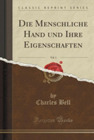 Menschliche Hand Und Ihre Eigenschaften, Vol. 1 (Classic Reprint)