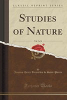 Studies of Nature, Vol. 3 of 4 (Classic Reprint)